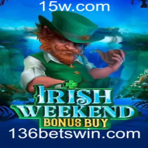 Descubra as Emoções e Regras do Jogo IrishWeekendBonusBuy com 136bet